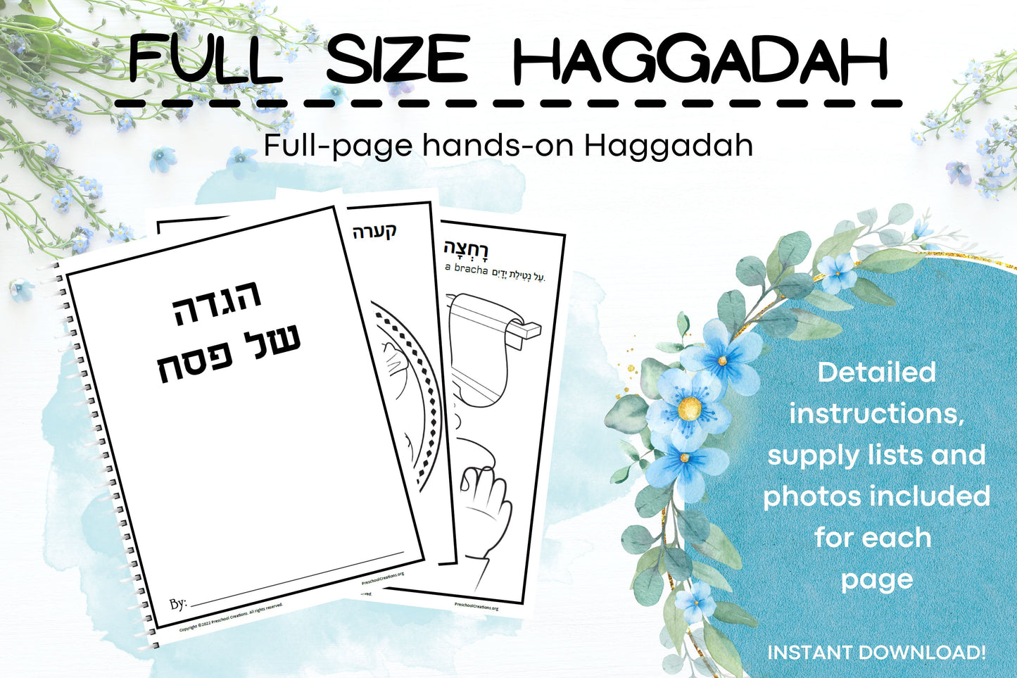 A 30 Page Beautiful Full-Size Passover Haggadah 3 Pages of instructions, ideas and supplies needed for each page 2 Pages of photo ideas for each step of the seder 3 pages of sample photos of each page so you can see how it should look 3 different versions of the Ma Nishtana (Chabad Yiddish, Chabad Hebew and Regular) so you can print whichever is your custom.